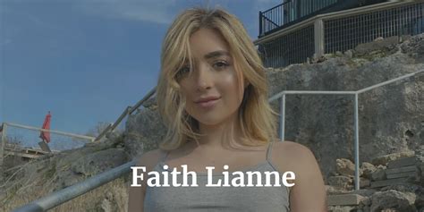 faith lianne wikipedia|Faith Lianne Age, Wiki, Height, Net Worth, Boyfriend